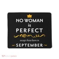 No Woman Is Perfect Except Those Born In September Mousepad thumb 0