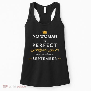 No Woman Is Perfect Except Those Born In September Women's Tank Top