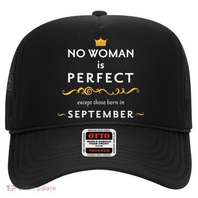 No Woman Is Perfect Except Those Born In September Hat