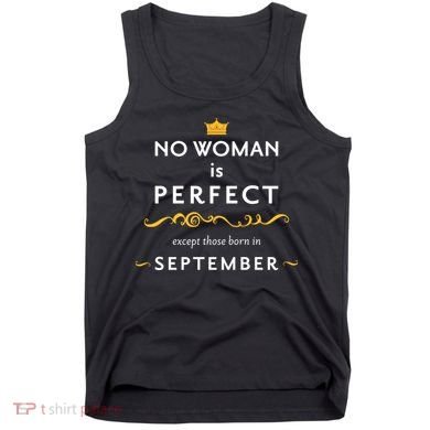 No Woman Is Perfect Except Those Born In September Tank Top