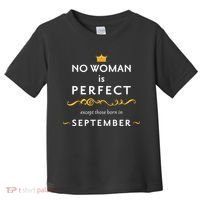 No Woman Is Perfect Except Those Born In September Toddler T-Shirt thumb 0