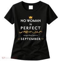 No Woman Is Perfect Except Those Born In September Women's T-Shirt thumb 0