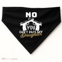 No You Can't Date My Daughter Funny Dad USA-Made Doggie Bandana thumb 0