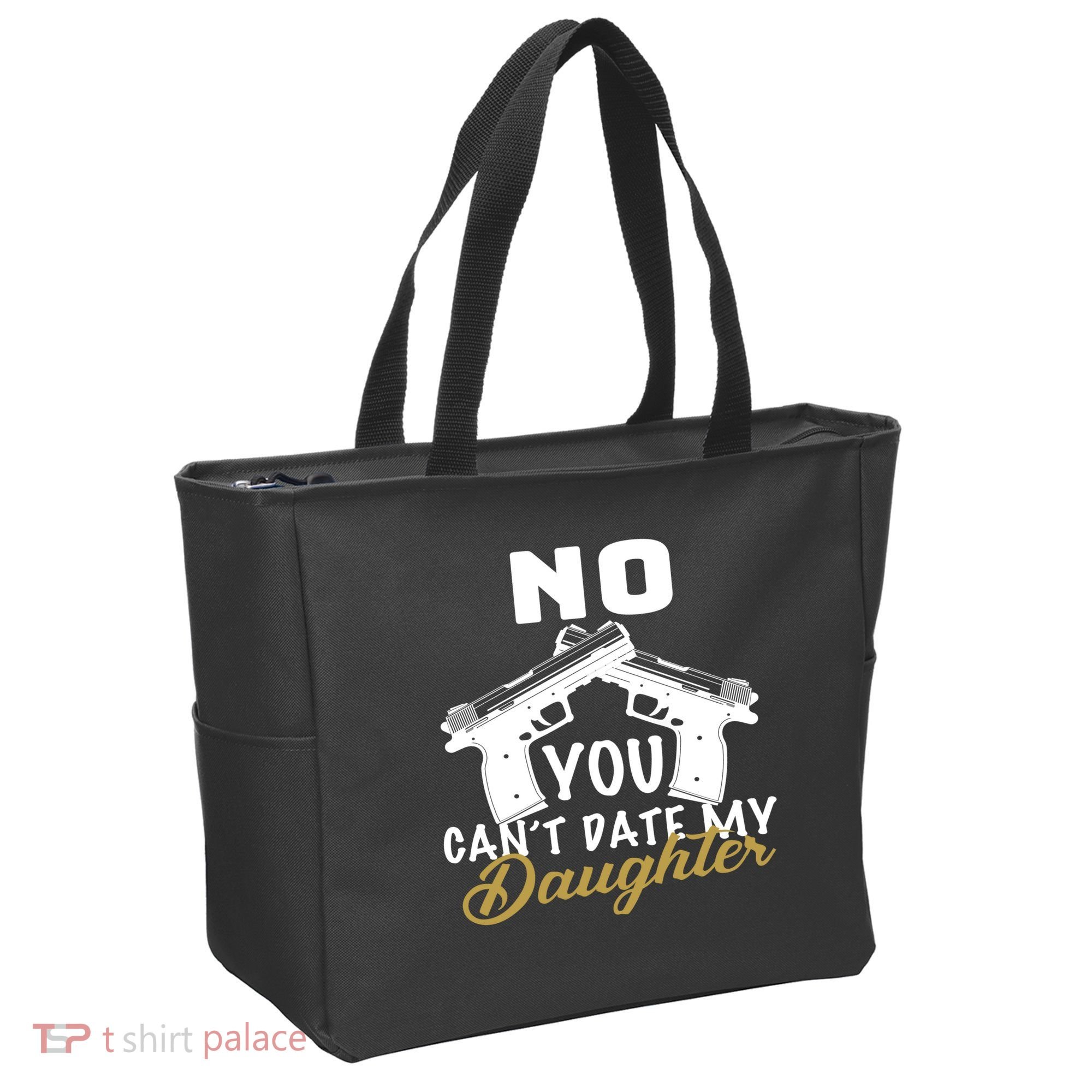 No You Can't Date My Daughter Funny Dad Tote Bag
