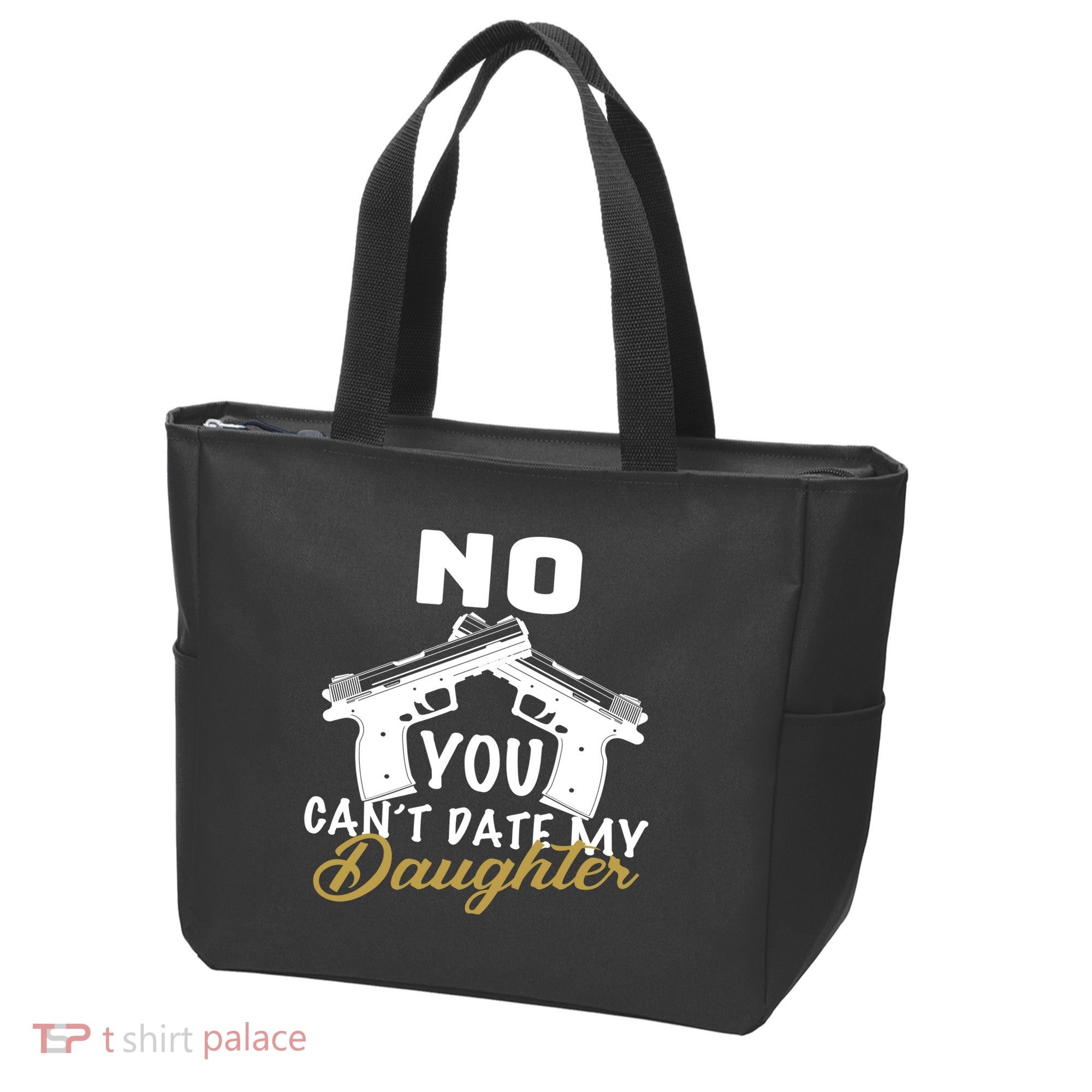 No You Can't Date My Daughter Funny Dad Tote Bag