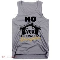 No You Can't Date My Daughter Funny Dad Tank Top thumb 0