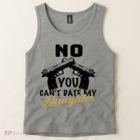 No You Can't Date My Daughter Funny Dad Tank Top thumb 2