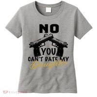 No You Can't Date My Daughter Funny Dad Women's T-Shirt thumb 0
