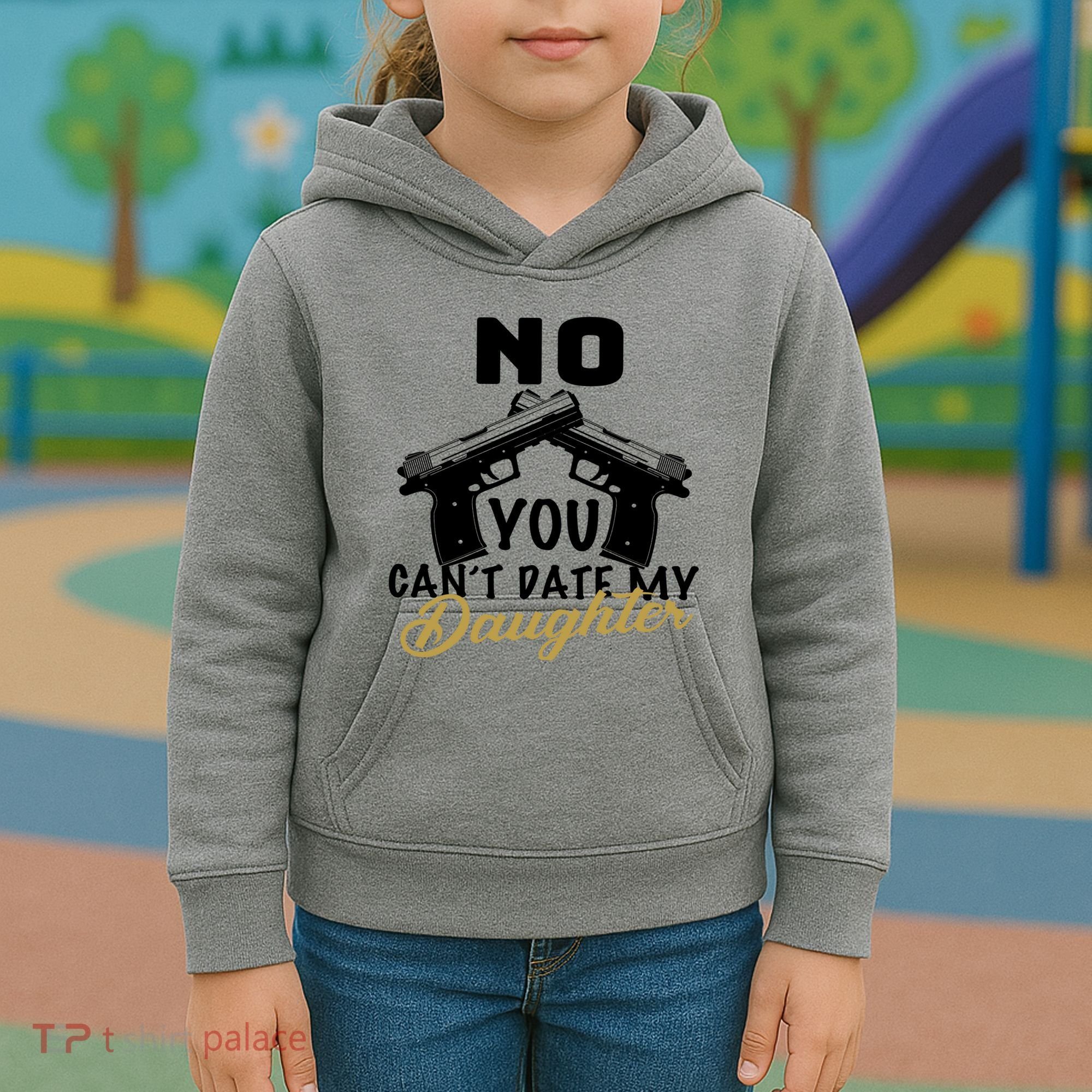 No You Can't Date My Daughter Funny Dad Kids Hoodie
