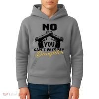No You Can't Date My Daughter Funny Dad Kids Hoodie thumb 4