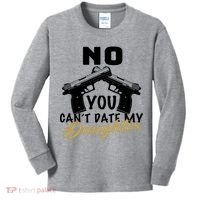 No You Can't Date My Daughter Funny Dad Kids Long Sleeve Shirt thumb 0