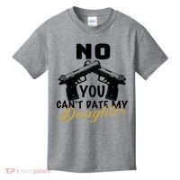 No You Can't Date My Daughter Funny Dad Kids T-Shirt thumb 0