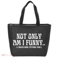 Not Only Am I Funny I Have Nice Titties Too Tote Bag thumb 0