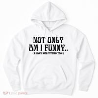 Not Only Am I Funny I Have Nice Titties Too Hoodie thumb 0