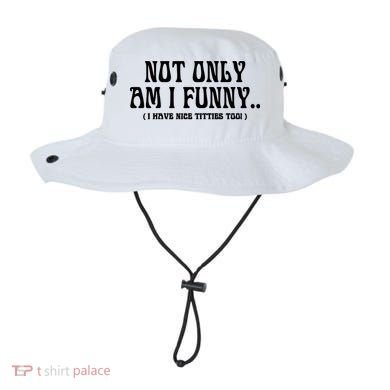 Not Only Am I Funny I Have Nice Titties Too Bucket Hat