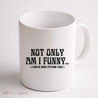 Not Only Am I Funny I Have Nice Titties Too Coffee Mug thumb 1
