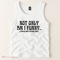 Not Only Am I Funny I Have Nice Titties Too Tank Top thumb 2