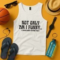 Not Only Am I Funny I Have Nice Titties Too Tank Top thumb 4