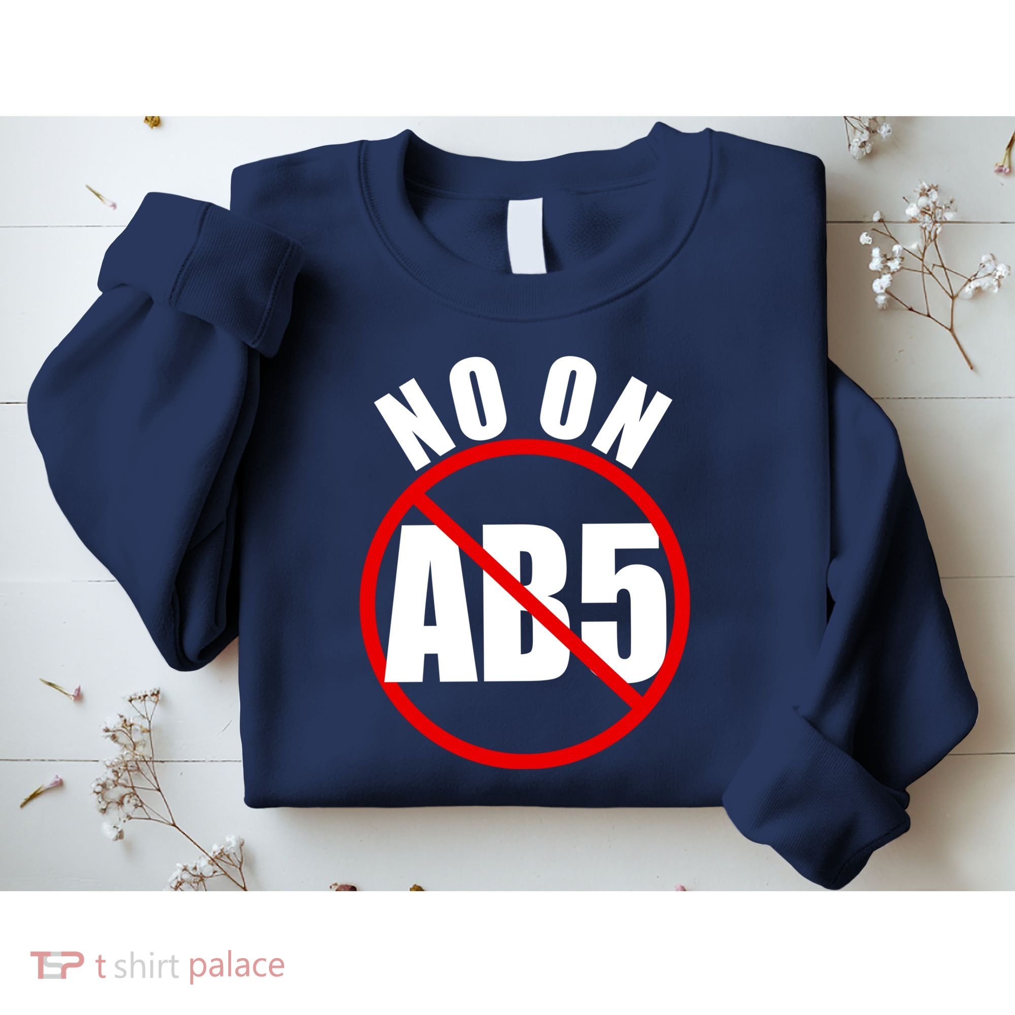 No On AB5 California Truckers Protest Sweatshirt
