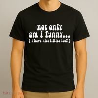 Not Only Am I Funny I Have Nice Titties Too! T-Shirt thumb 3