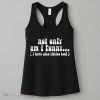 Not Only Am I Funny I Have Nice Titties Too! Women's Tank Top thumb 3