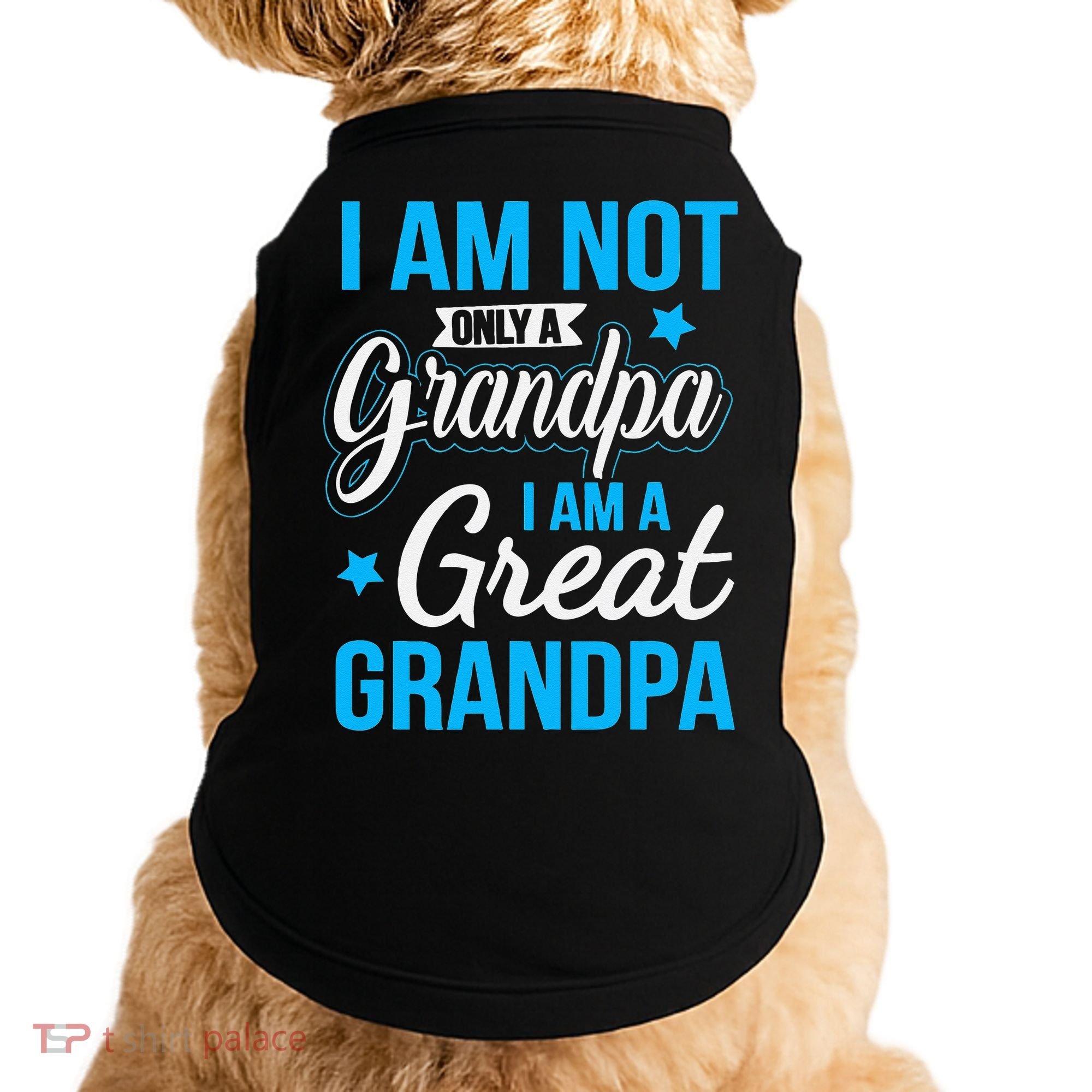 Not Only A Grandpa I Am A Great Grandpa Doggie Tank