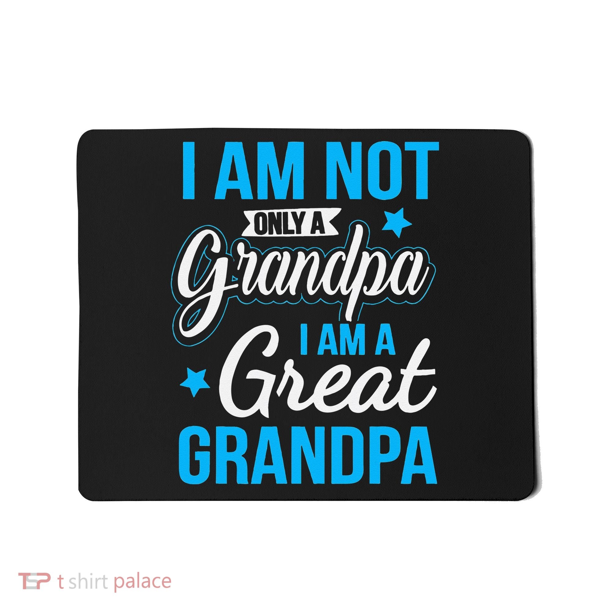 Not Only A Grandpa I Am A Great Grandpa Mousepad