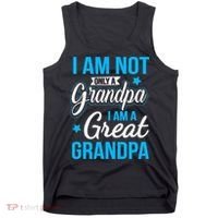 Not Only A Grandpa I Am A Great Grandpa Tank Top thumb 0