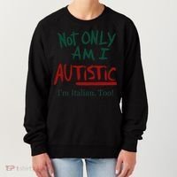 Not Only Am I Autistic I’M Italian Too Women's Sweatshirt thumb 0