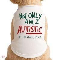 Not Only Am I Autistic I’M Italian Too Doggie Tank thumb 0
