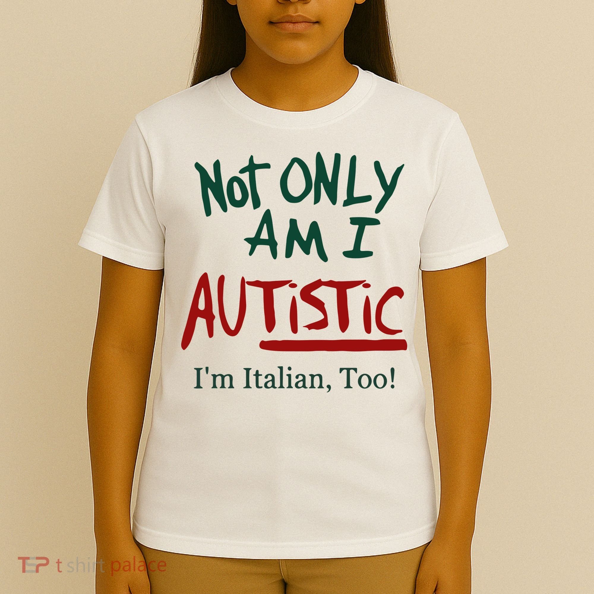Not Only Am I Autistic I’M Italian Too T-Shirt