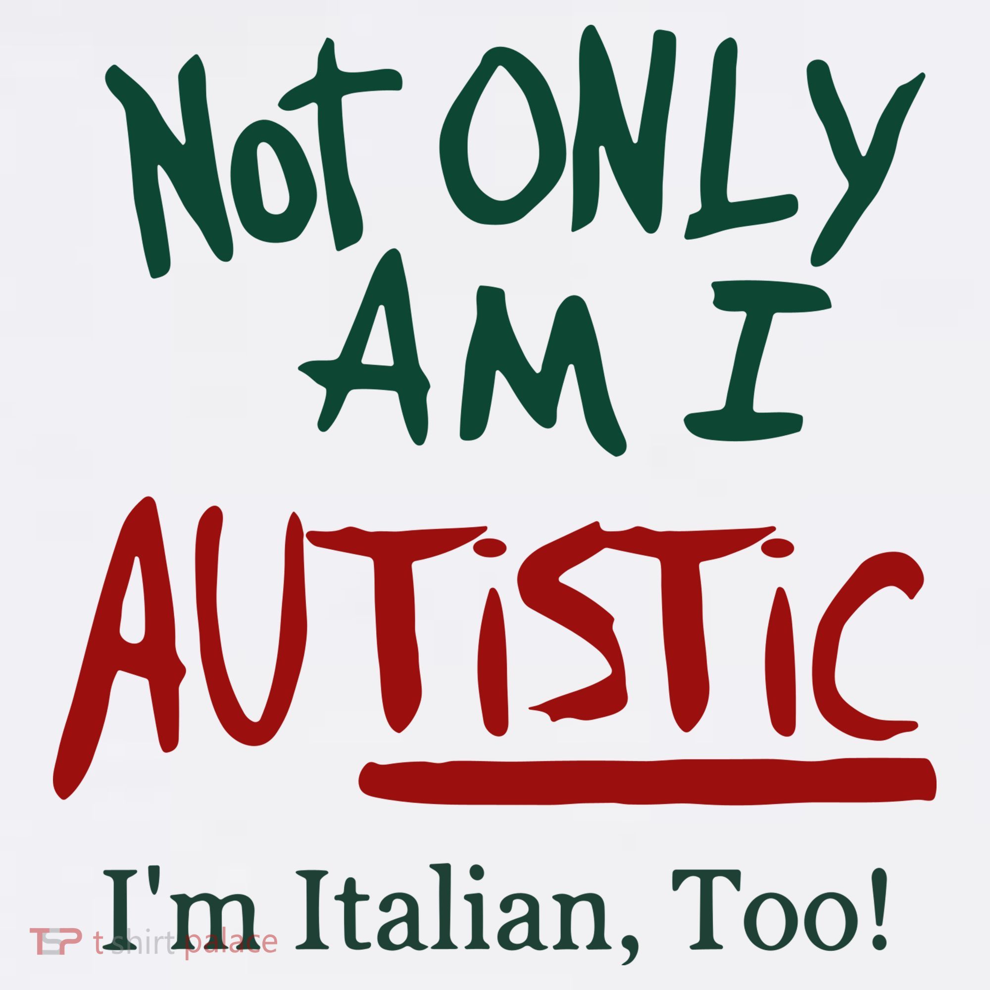 Not Only Am I Autistic I’M Italian Too Women's Tank Top