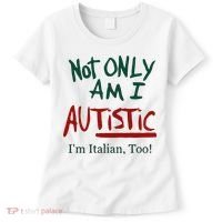 Not Only Am I Autistic I’M Italian Too Women's T-Shirt thumb 0