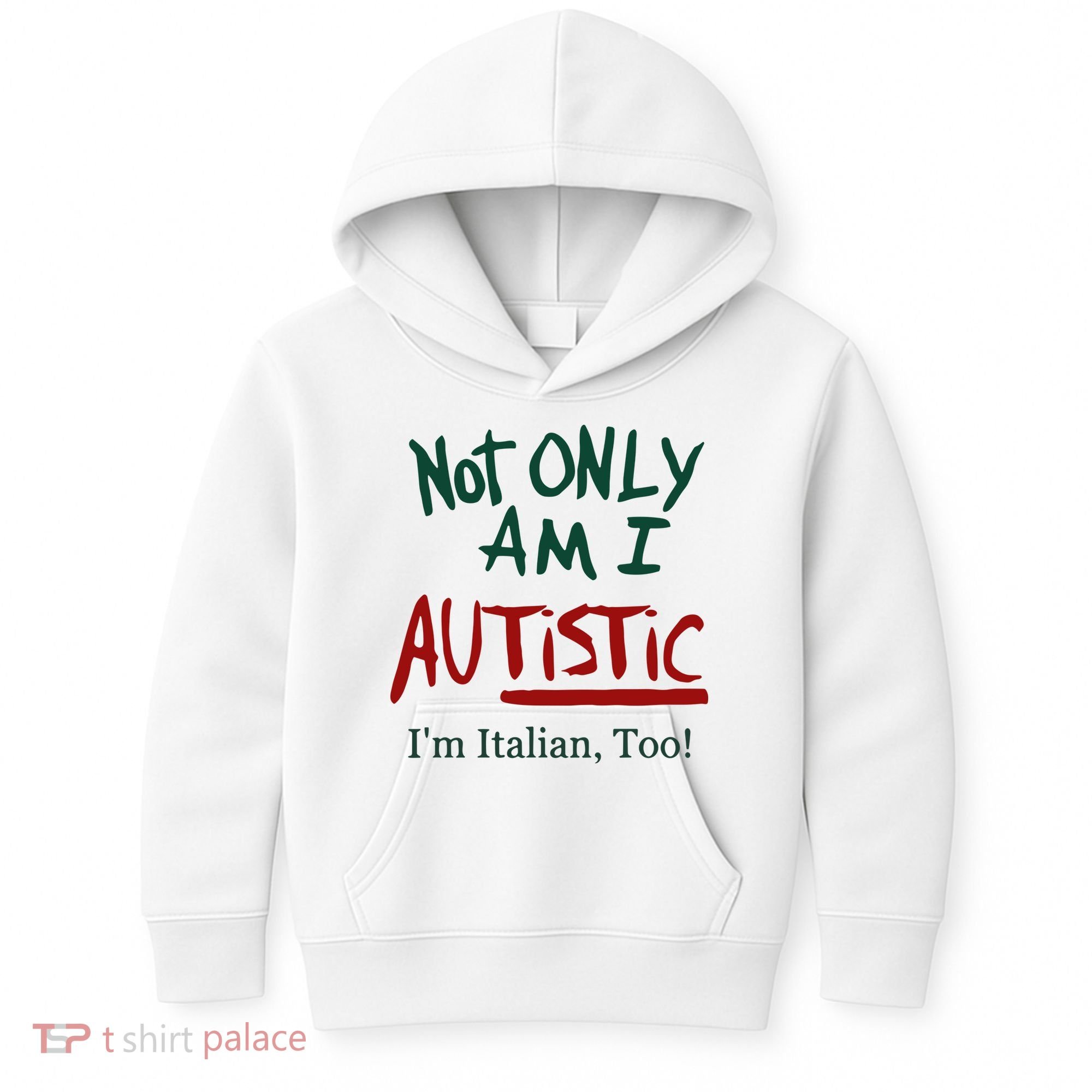 Not Only Am I Autistic I’M Italian Too Kids Hoodie