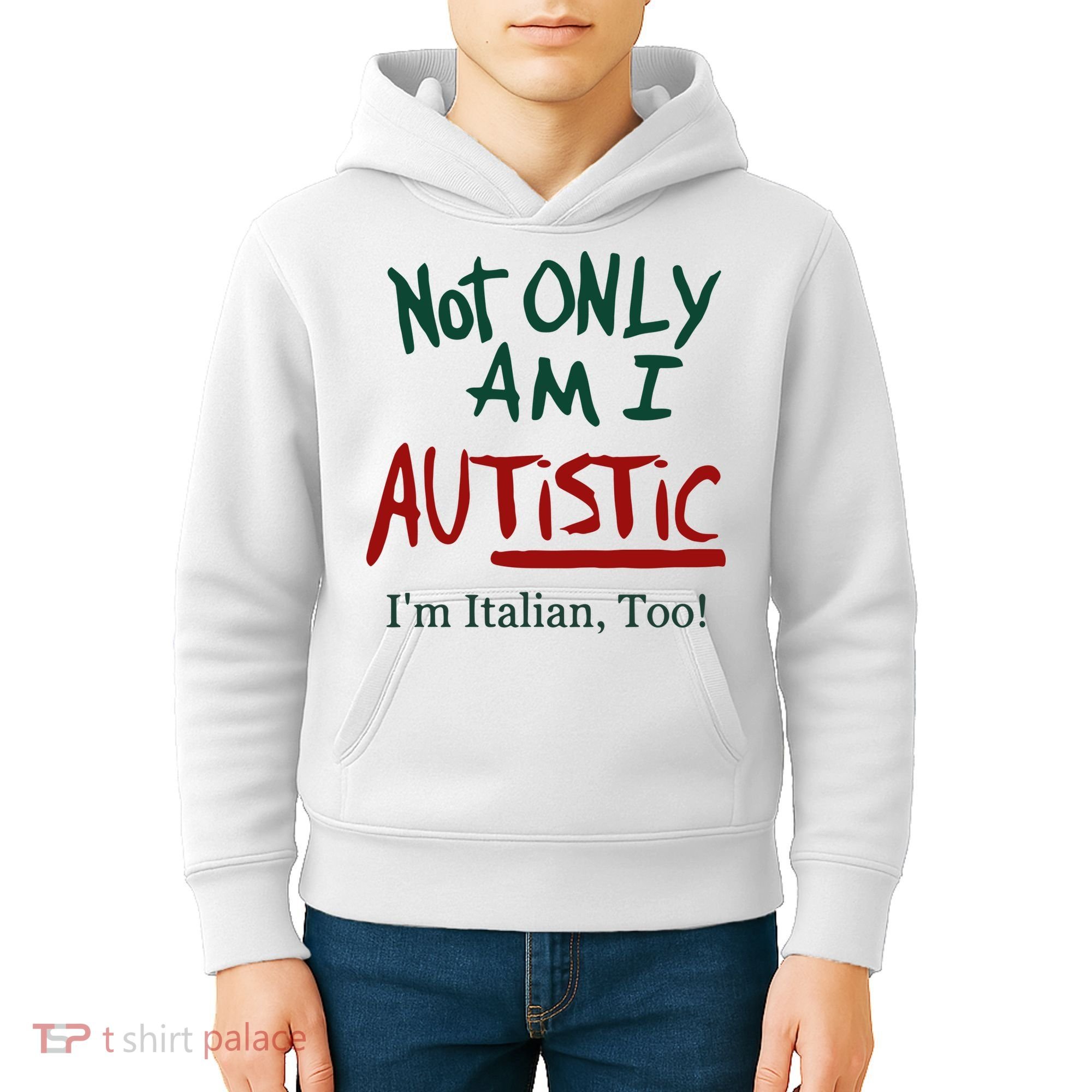 Not Only Am I Autistic I’M Italian Too Kids Hoodie