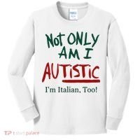 Not Only Am I Autistic I’M Italian Too Kids Long Sleeve Shirt thumb 0