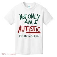 Not Only Am I Autistic I’M Italian Too Kids T-Shirt thumb 0