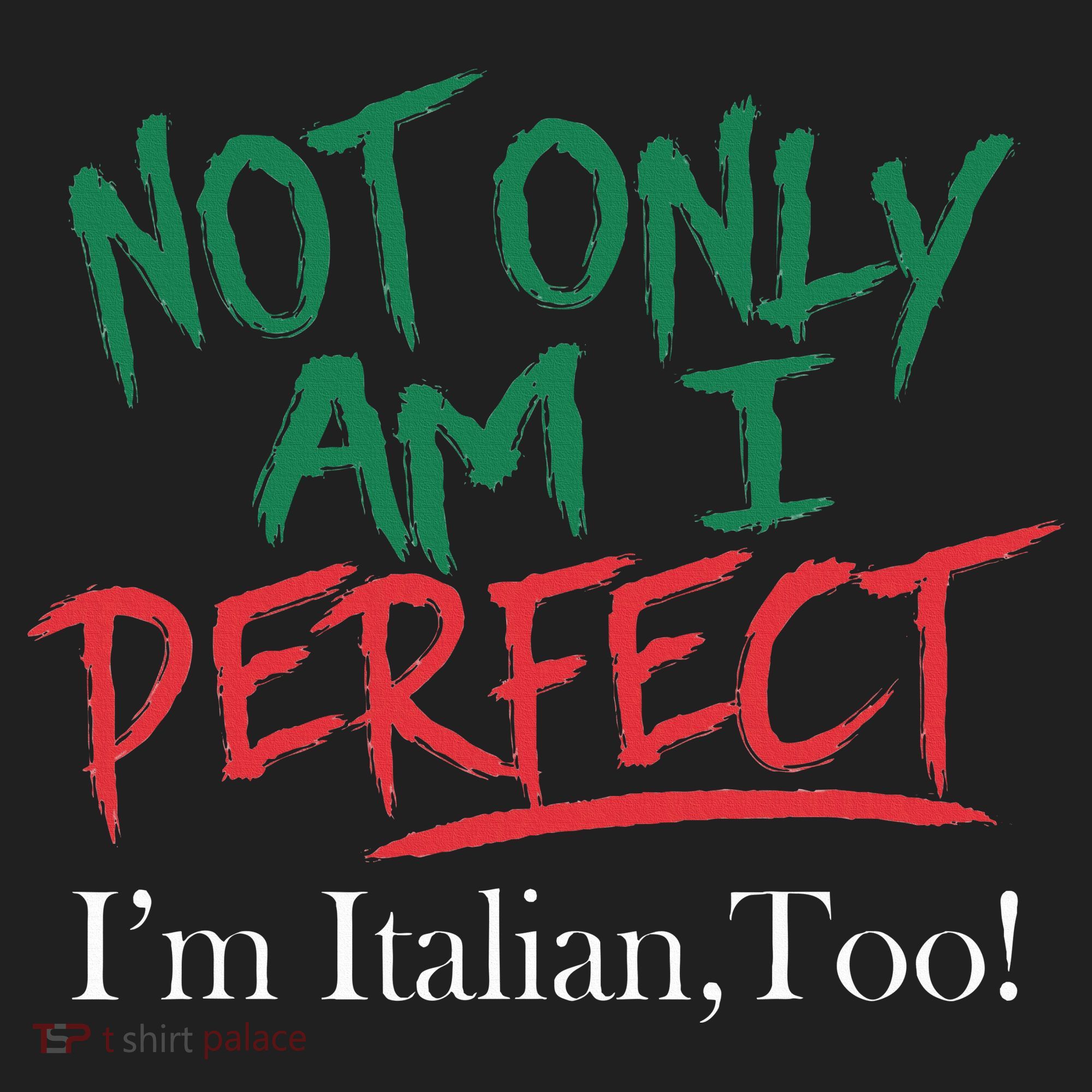 Not Only Am I Perfect IM Italian Too! Apparel Beanie