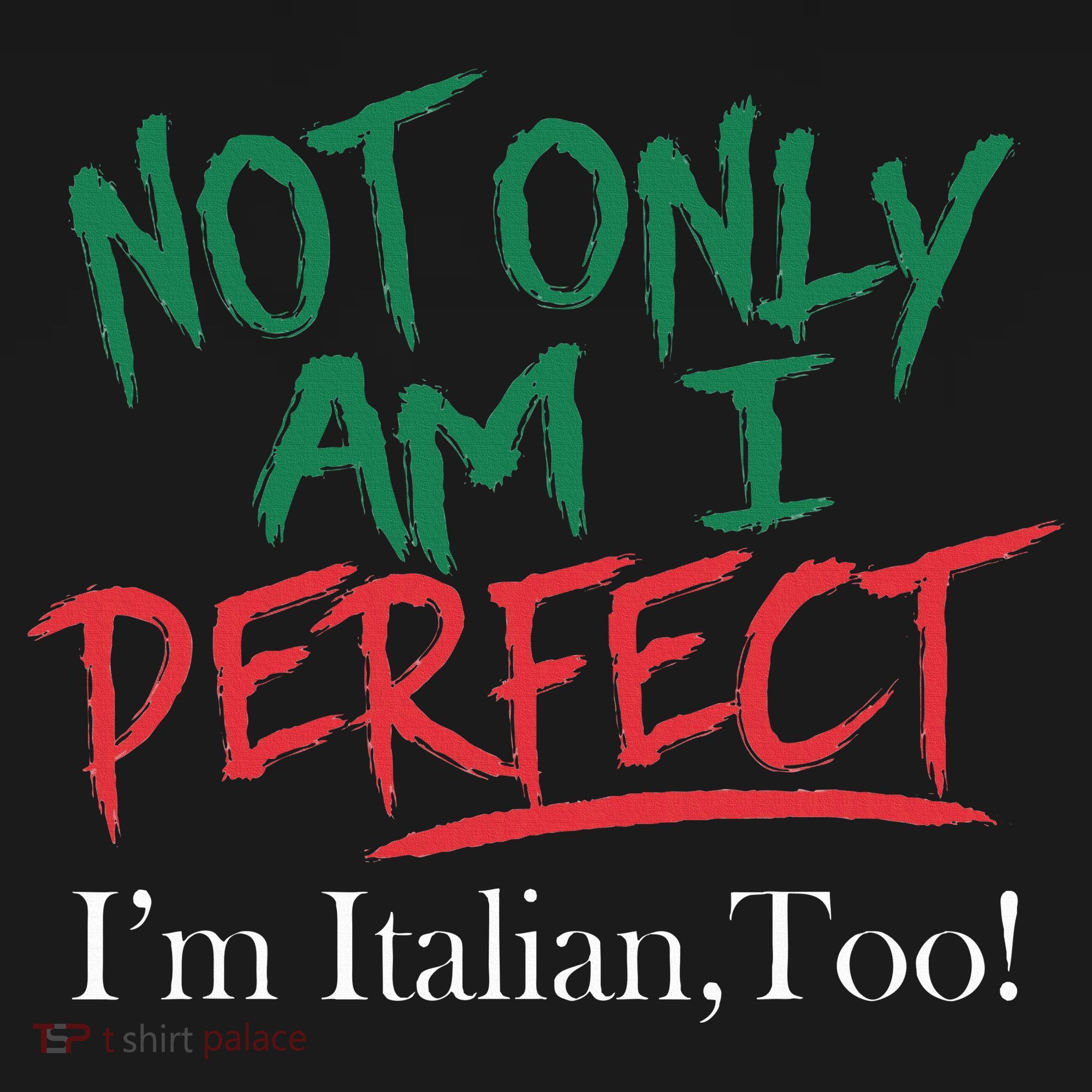 Not Only Am I Perfect IM Italian Too! Apparel Women's Hoodie