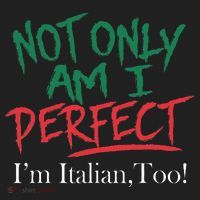 Not Only Am I Perfect IM Italian Too! Apparel Tumbler thumb 3
