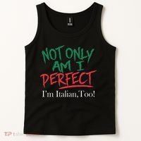Not Only Am I Perfect IM Italian Too! Apparel Tank Top thumb 2