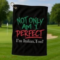 Not Only Am I Perfect IM Italian Too! Apparel Golf Towel thumb 1
