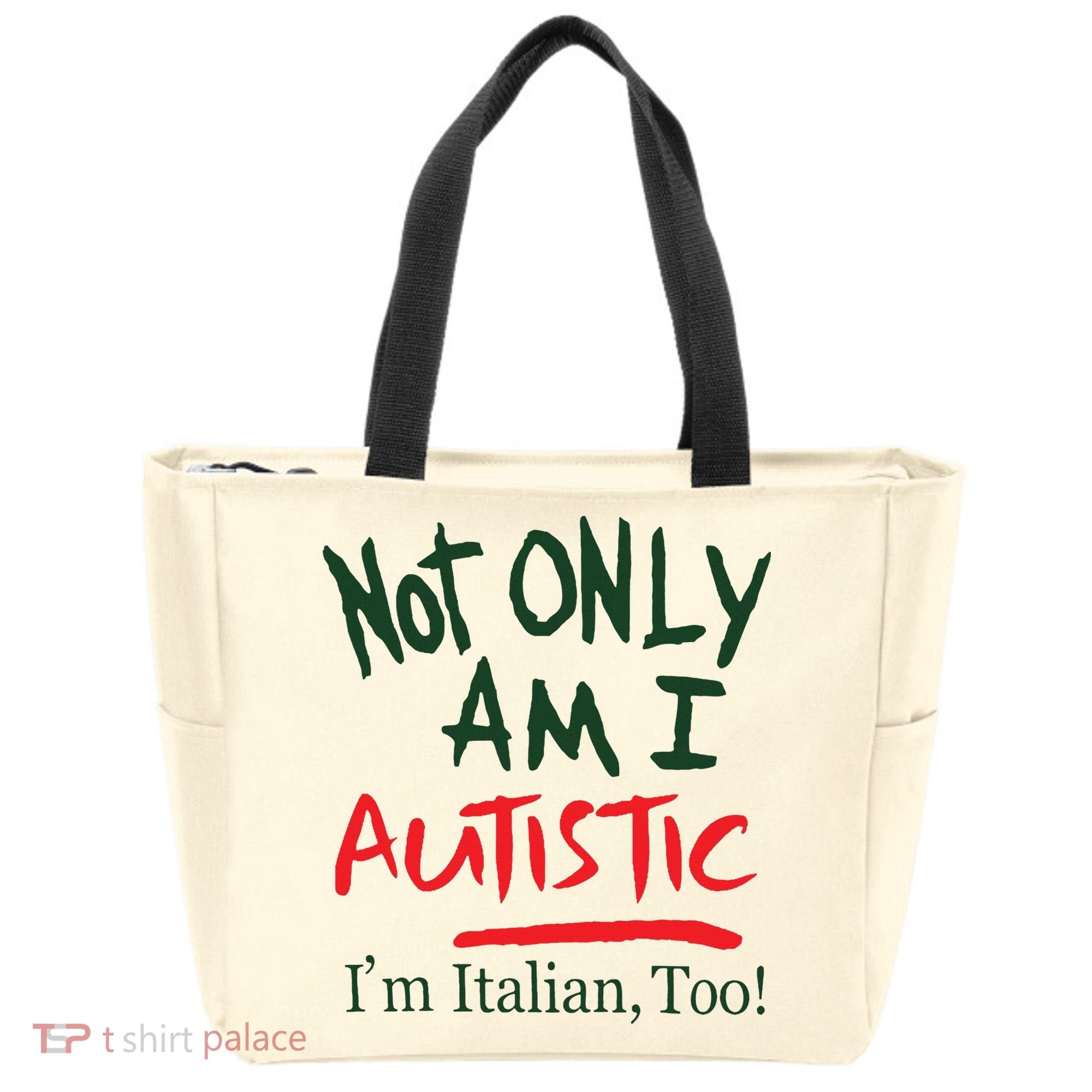 Not Only Am I Autistic IM Italian Too Tote Bag