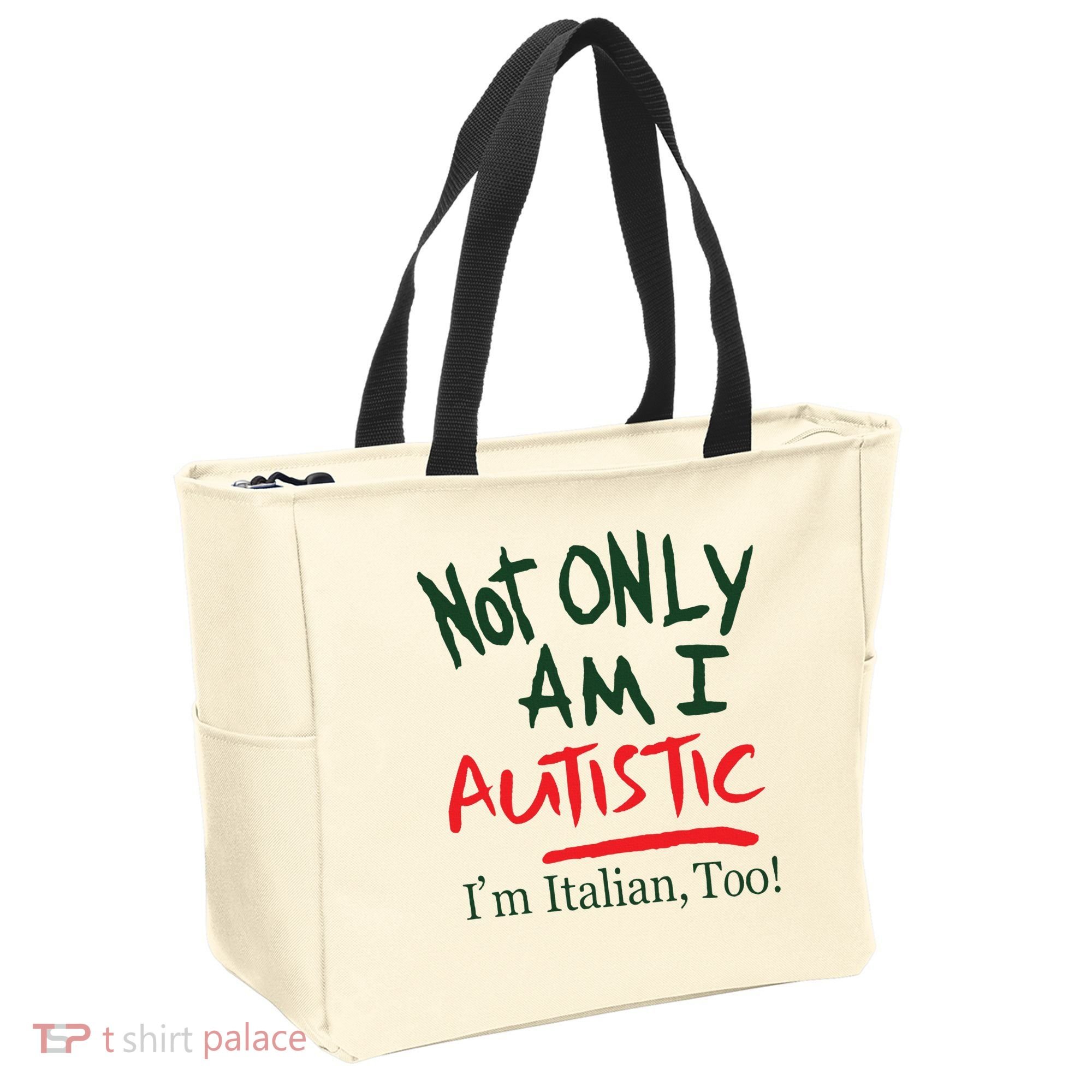 Not Only Am I Autistic IM Italian Too Tote Bag