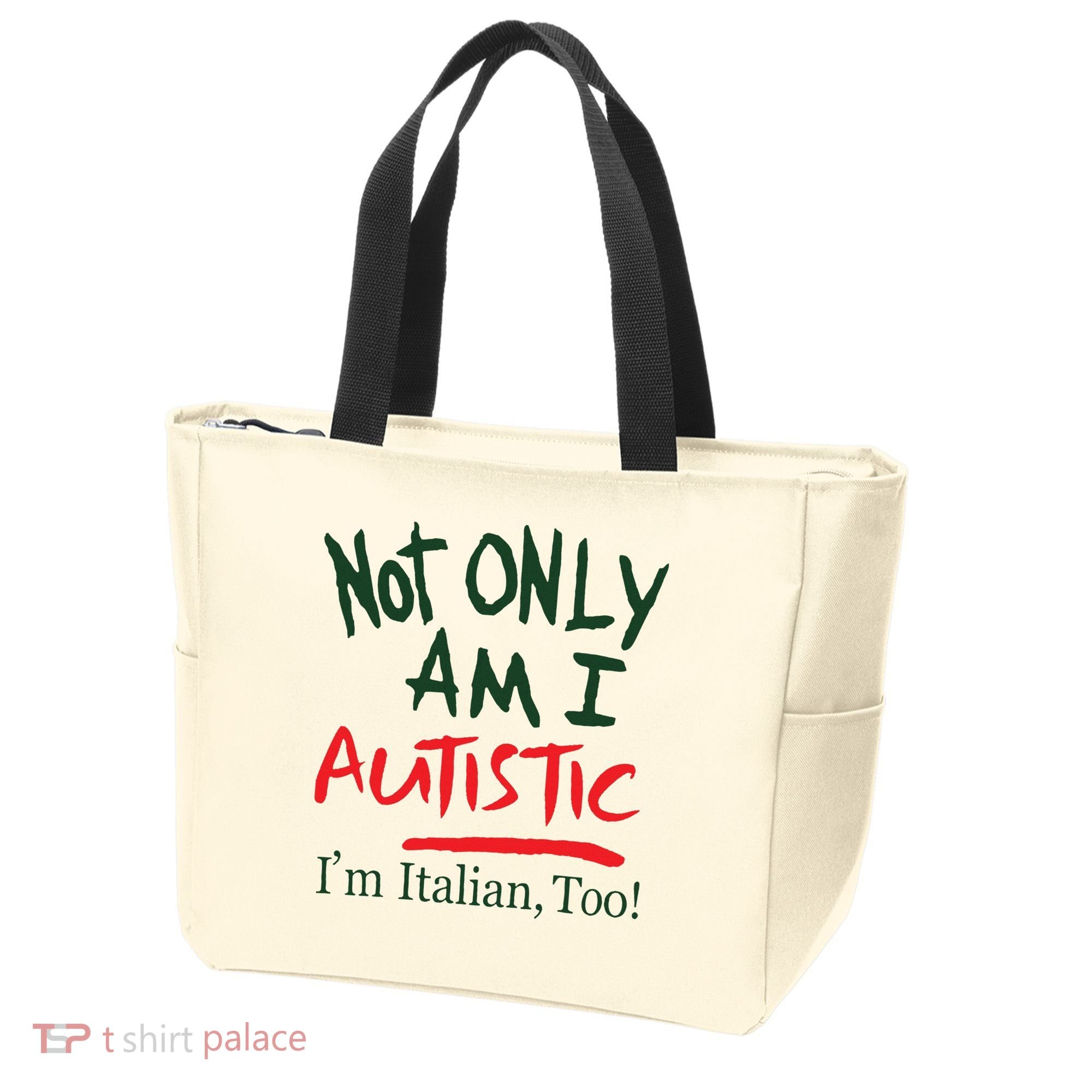 Not Only Am I Autistic IM Italian Too Tote Bag
