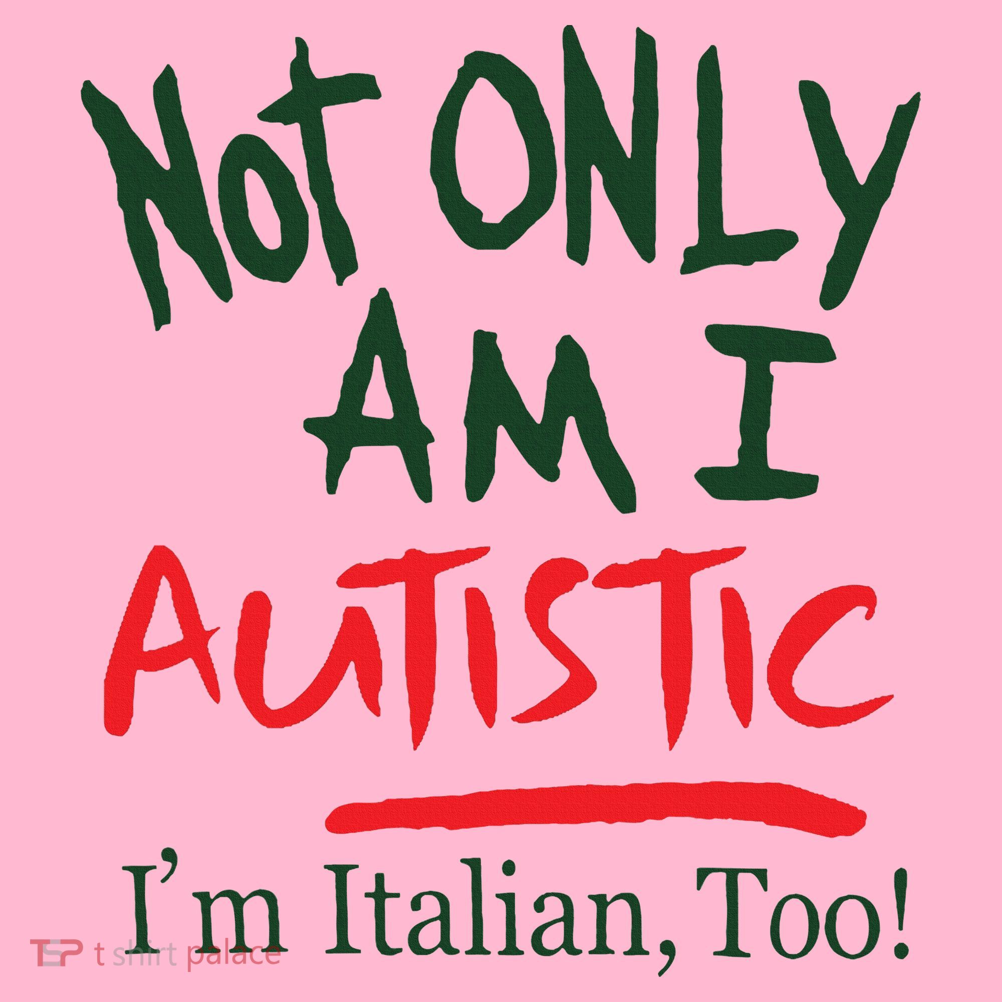 Not Only Am I Autistic IM Italian Too Coaster