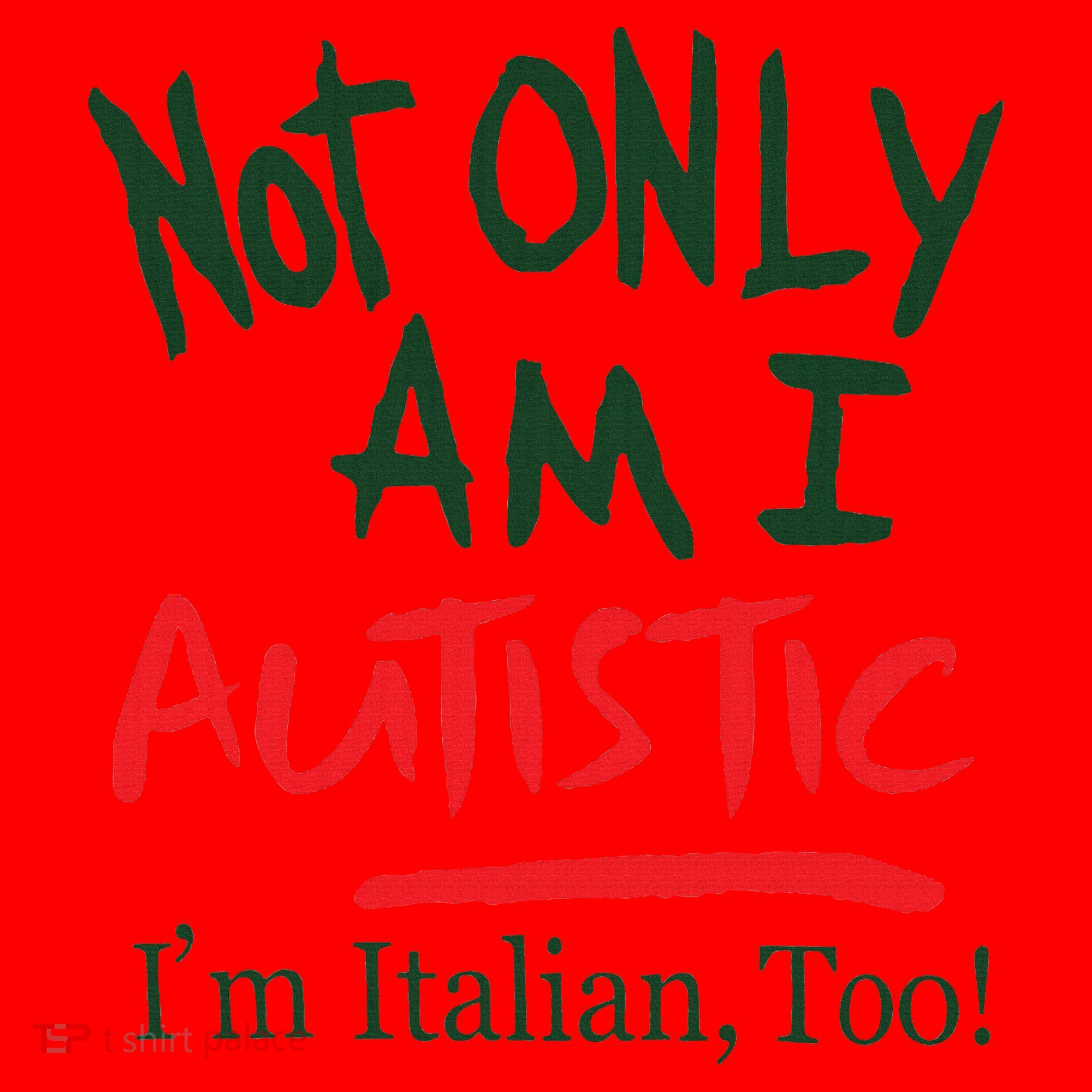 Not Only Am I Autistic IM Italian Too Santa Hat