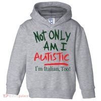 Not Only Am I Autistic IM Italian Too Toddler Hoodie thumb 0