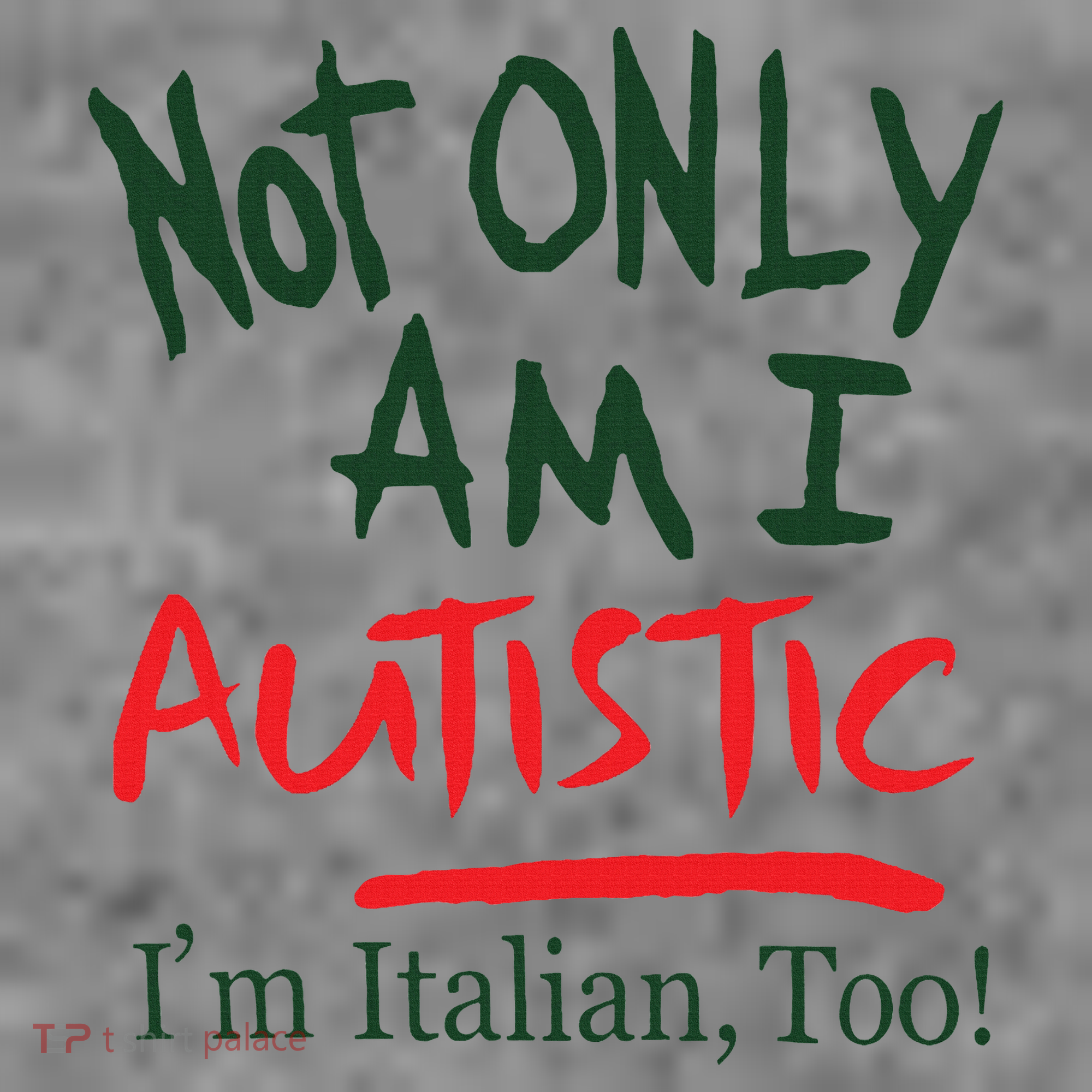 Not Only Am I Autistic IM Italian Too Toddler Hoodie