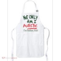Not Only Am I Autistic IM Italian Too Apron thumb 0
